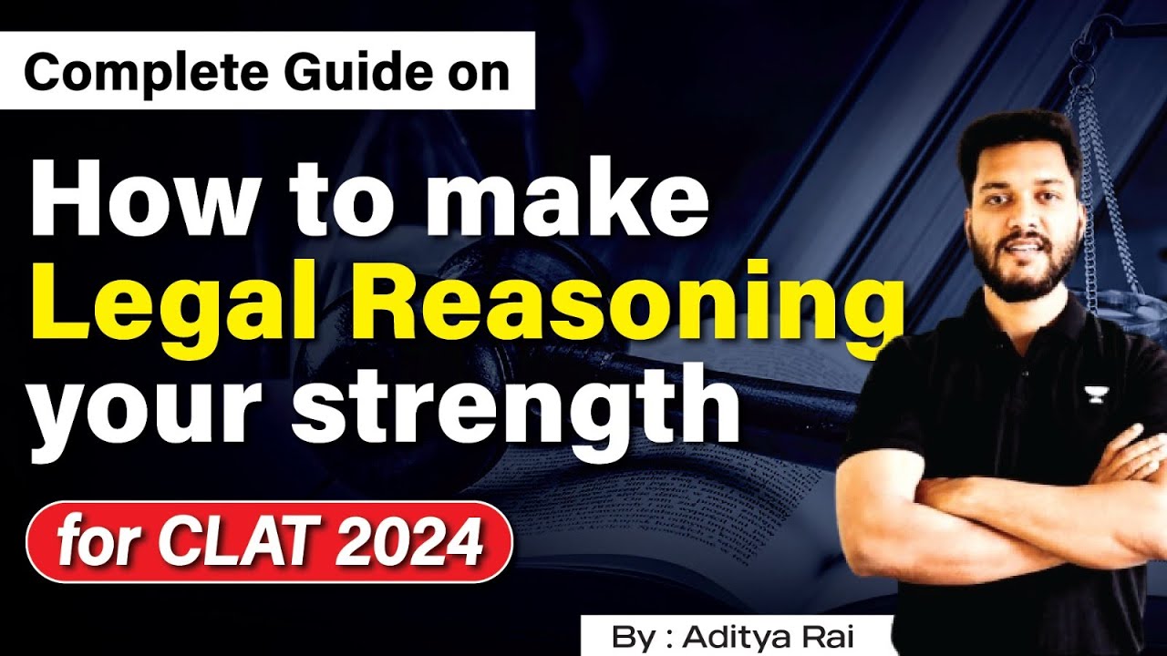 Complete Guide on : How to make Legal Reasoning your Strength for CLAT ...