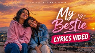 My Bestie (Official Lyrics Video) | Aiwaaz India | Best Friend Song 
