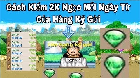 ngọc rồng online - cách kiếm 2k ngọc từ cửa hàng ký gửi || hiệu quả 100% - NGT TV