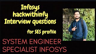 Hackwithinfy Interview Questions for SES INFOSYS | System engineer specialist Interview experience