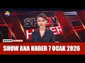 Show Ana Haber 7 Ocak 2026 