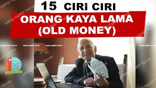 Ciri Ciri Orang Kaya Lama Old Money Yang Bisa Kita Pelajari