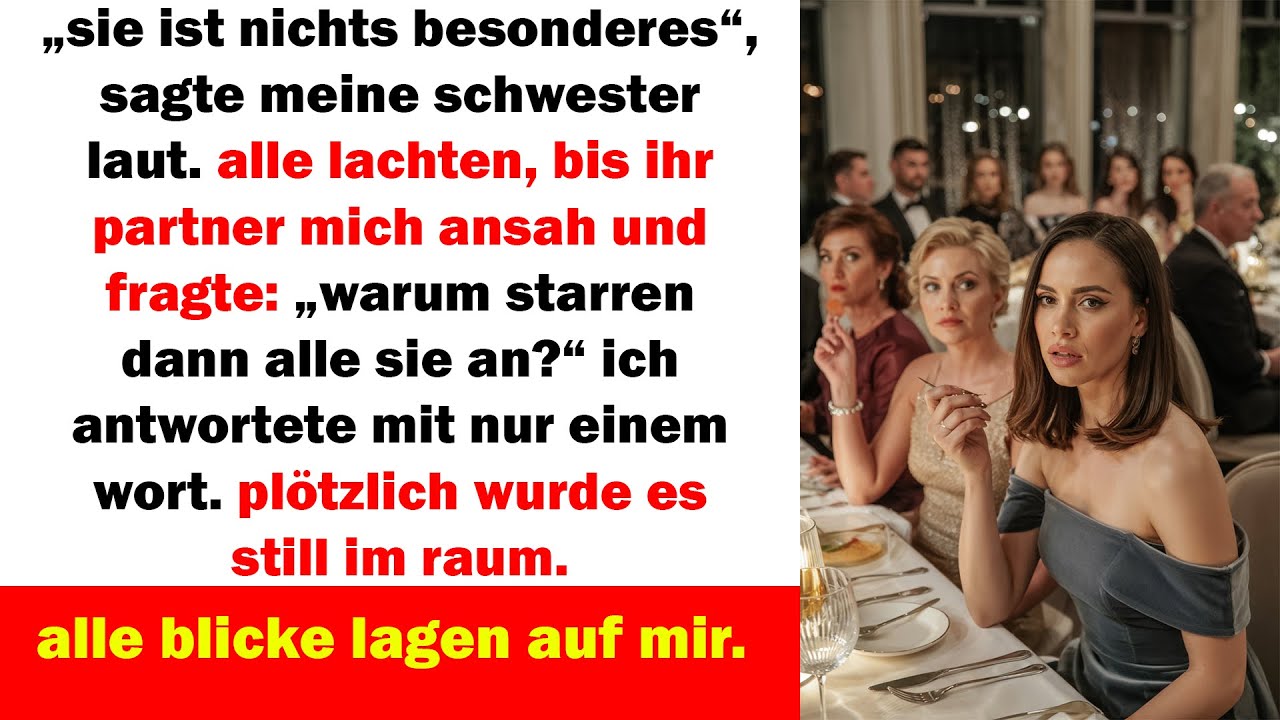 sie sagte, ich sei nichts besonderes – doch ein wort von mir ließ den ganzen raum verstummen