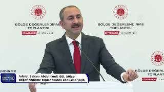 Adalet Bakanı Abdulhamit Gül, bölge değerlendirme toplantısında konuşma yaptı