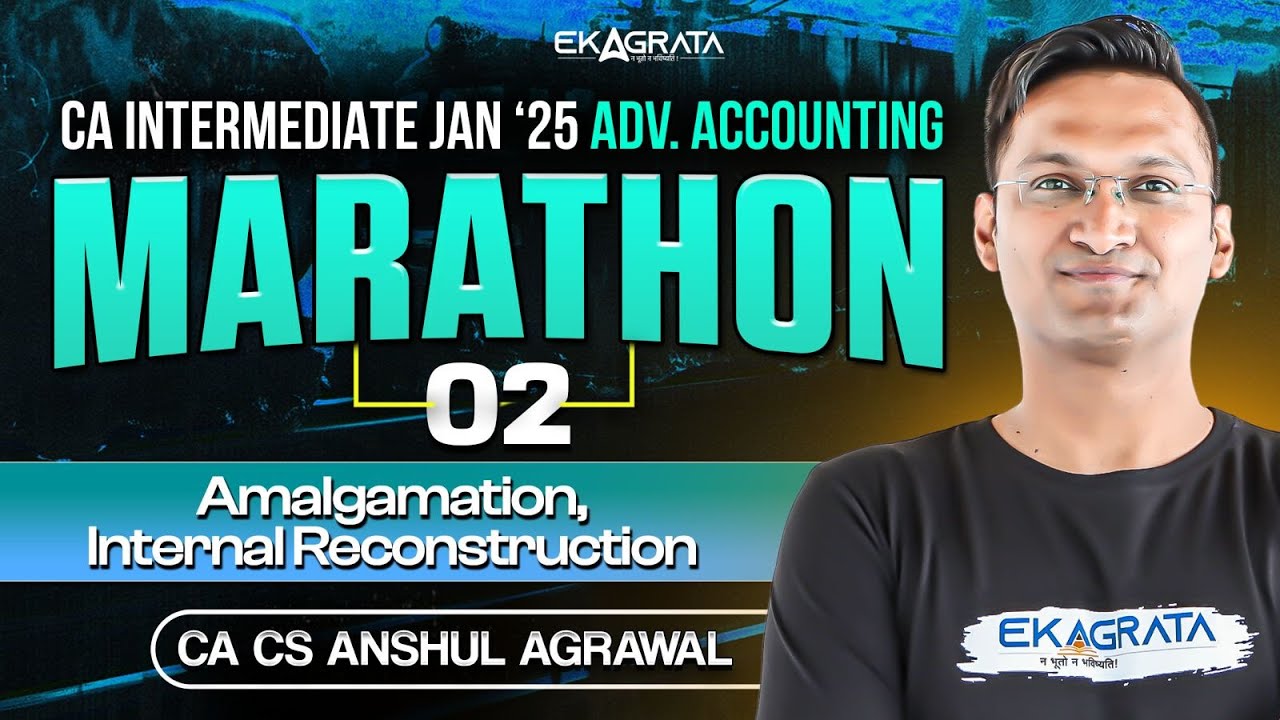 CA Inter Advanced Accounting Marathon May 25 | Amalgamation and ...