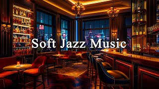 Gentle Piano Jazz Music with Romantic Bar  Soothing Jazz Music for Dates and Love Confessions