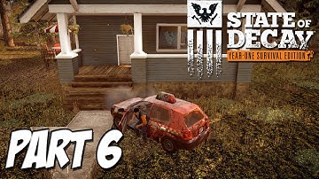 State of Decay ► Year One Survival Edition - Part 6 ( PC Gameplay / Walkthrough )