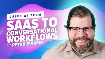 69: Using AI at Work with Peter Swimm: From SaaS to Conversational Workflows
