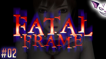 Fatal Frame - Part 2 - First time playthrough!
