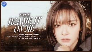 TWICE (트와이스) - BLAME IT ON ME (Line Distribution) Resimi