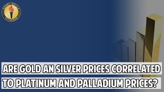 Are Gold and Silver Prices Correlated to Platinum and Palladium Prices?