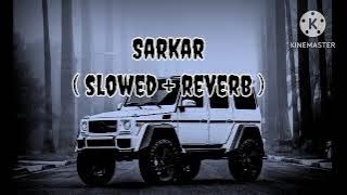 Sarkar | jaura Phagwara | Slowed   reverb