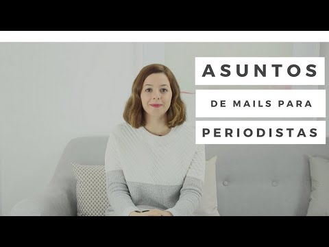 Cómo crear asuntos de mails para periodistas