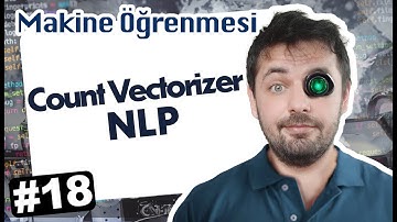 18 - Count Vectorizer - NLP - Makine Öğrenmesi