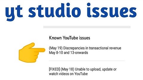 yt studio issues [fixed] (May) 18 unable to upload,watch videos on youtube | youtube issues
