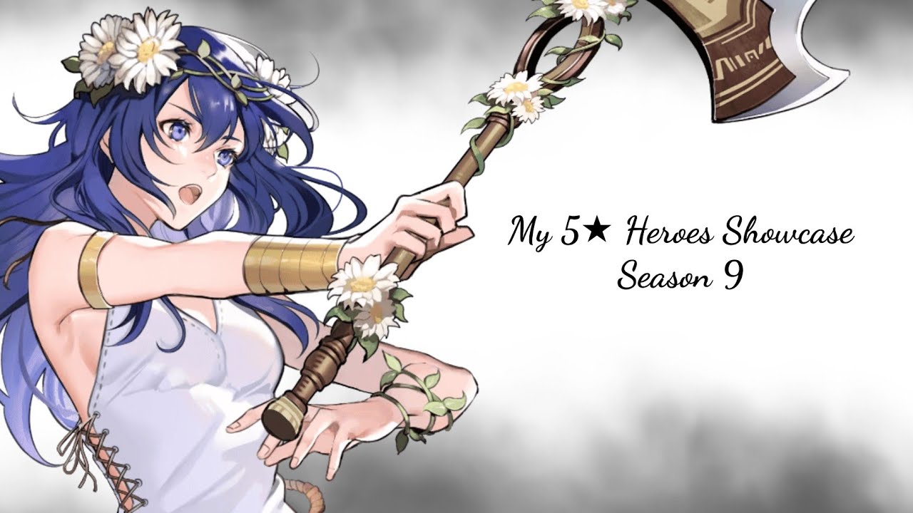 My 5★ Heroes Showcase Season 9 - Fire Emblem Heroes