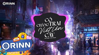 Có Chàng Trai Viết Lên Cây (Orinn Remix) - Chu Duyên | Nhạc Remix Căng Cực Hot TikTok 2023