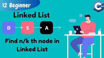 Find N/Kth node in Linked List | Linked List questions with handwritten notes | Codestur