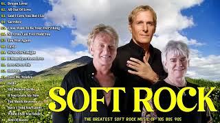Soft Rock - The Greatest Soft Rock Music Of 70s 80s 90s - Michael Bolton, Air Supply, Elton John