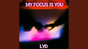 My Focus Is You