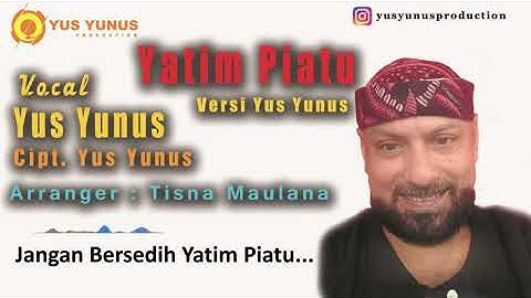 Yatim Piatu Versi Yus Yunus - Cipt Yus Yunus - Aranger Tisna Maulana