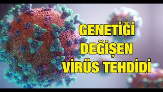 Genetiği Değişen Virüs Tehdidi
