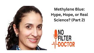 Methylene Blue: Hype, Hope, or Real Science? (Part 2)
