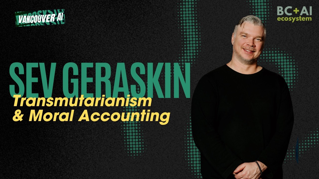 Sev Geraskin: Ethics Isn't About Individuals | Vancouver AI April 2026