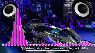 dj malam taun baru mantan minta balik versi 2020