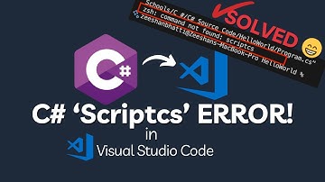 [SOLVED]  C# scriptcs error in VS Code | How to fix C# “scriptcs” not found Error in Visual Studio