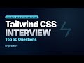 50 Tailwind CSS Interview Questions &amp; Answers 2026 | Junior to Senior