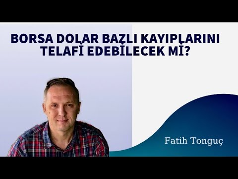 BORSA DOLAR BAZLI KAYIPLARINI TELAFİ EDEBİLECEK Mİ? (02 TEMMUZ 2023)