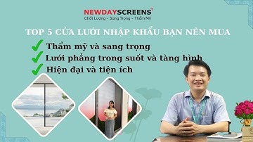 Top 5 cửa lưới chống muỗi đáng tiền để đầu tư đẹp- thoáng - sang [Cửa lưới New Day]|08 3398 3399