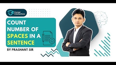 Python Tutorial: Count the Number of Spaces in a Sentence | By Prashant Sir | Career Credentials