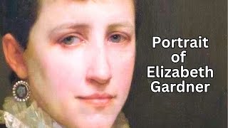 Bouguereau Series Finale: Portrait of Mademoiselle Elizabeth Gardner