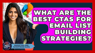 What Are The Best CTAs For Email List Building Strategies? - Marketing and Advertising Guru