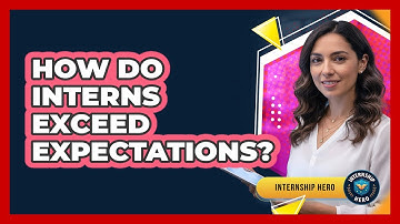How Do Interns Exceed Expectations?