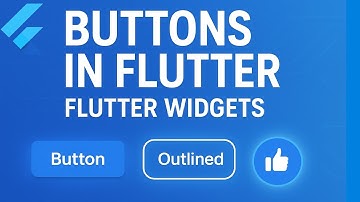 Buttons in Flutter | Flutter Widgets Explained