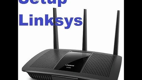 how to setup linksys ea8500  and configure wireless router