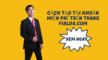 Hướng Dẫn Đăng Ký Tài Khoản Miễn Phí Fialda Để Đầu Tư Chứng Khoán