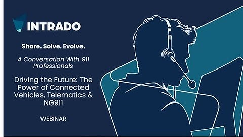 Share.Solve.Evole: Driving the Future The Power of Connected Vehicles, Telematics & NG911 1