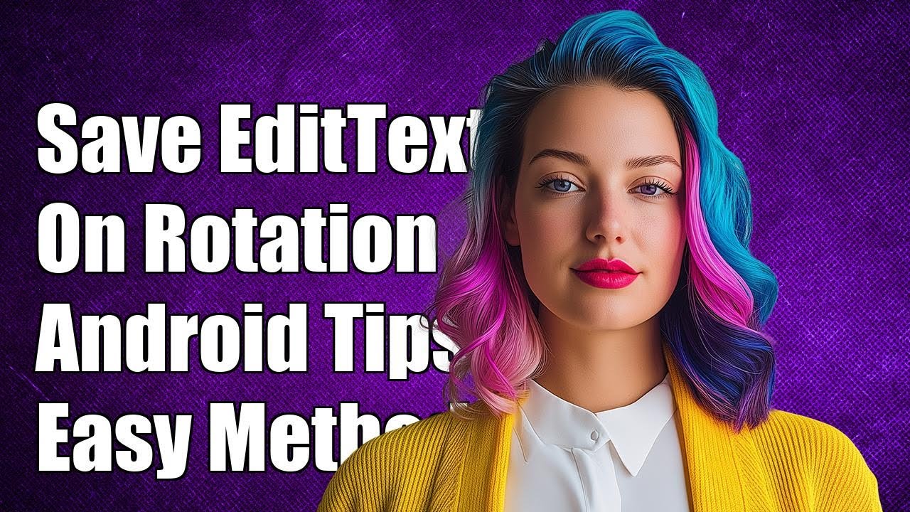 How to Automatically Save EditText Value on Device Rotation in Android ...
