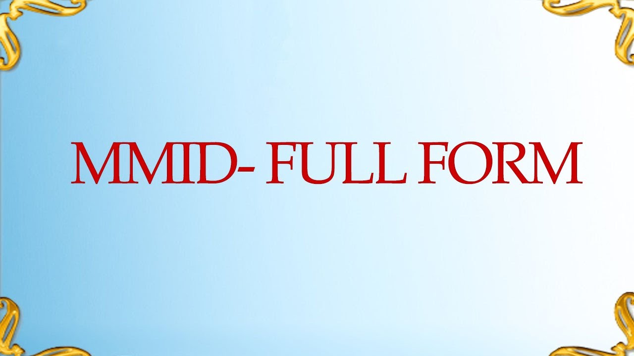 MMID FULL FORM FULL FORM OF MMID YouTube mmid-full-form-full-form-of-mmid-youtube