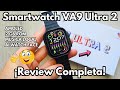 Smartwatch VA9 Ultra 2 💥 ¿Merece la PENA? AMOLED de 2GB Con Chat GPT ¡​Review COMPLETA!