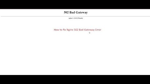 How to fix Nginx 502 Bad Gateway Error
