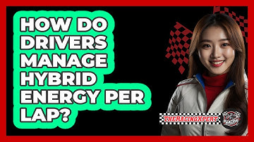 How Do Drivers Manage Hybrid Energy Per Lap?