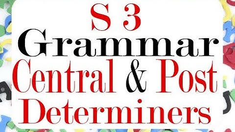 University Grammar [ Semester 03 ]: Central & Post-Determiners