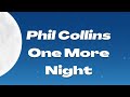 Phil colins one more night lyrics