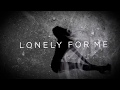 Miniature de la vidéo de la chanson Lonely For Me