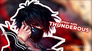 Stray Kids -소리꾼 (Thunderous) Nightcore